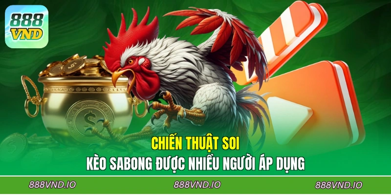 Chiến thuật soi kèo Sabong được nhiều người áp dụng