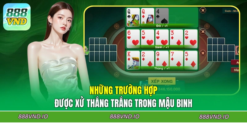 Những trường hợp được xử thắng trắng trong Mậu Binh