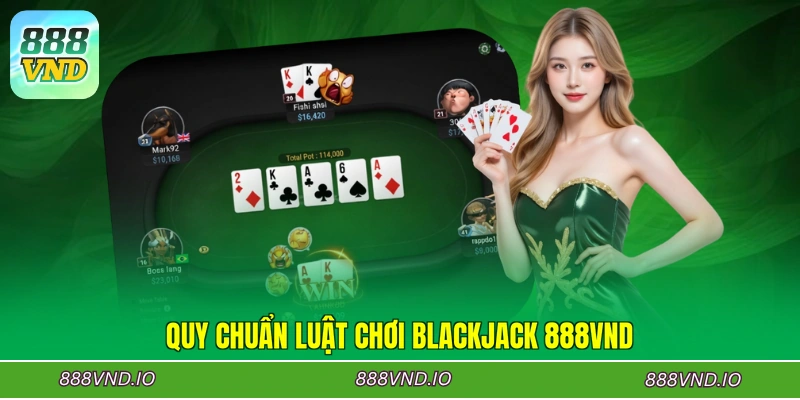 Quy chuẩn luật chơi Blackjack 888VND